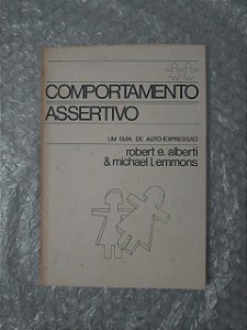 Comportamento Assertivo - Robert E. Alberti e Michael L. Emmons