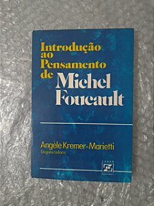 Introdução ao Pensamento de Michel Foucault - Angèle Kremer-Marietti