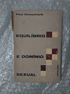 Equilíbrio e Domínio Sexual - Paul Chauchard