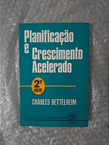 Planificação e Crescimento Acelerado - Charles Bettelheim