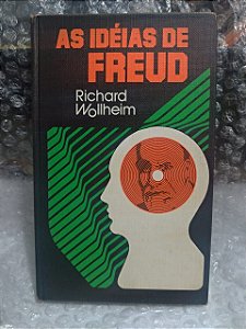 As Idéias de Freud - Richard Wollheim