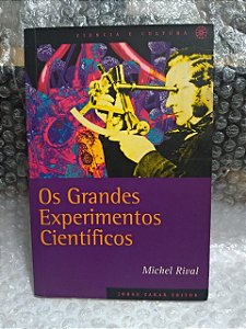 Os Grandes Experimentos Científicos - Michel Rival