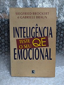 Teste o Seu QE Inteligência Emocional - Siegfried Brockert e Gabriele Braun