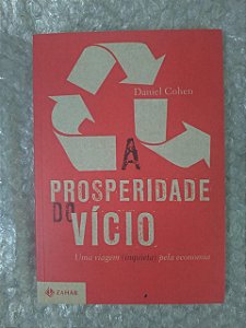 Prosperidade do Vício - Daniel Cohen