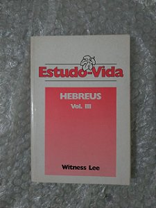Estudo-Vida de Hebreus Vol. 3 - Witness Lee