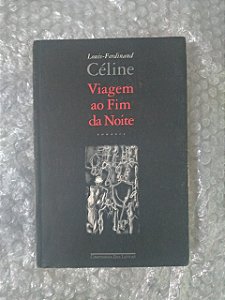 Viagem ao Fim da Noite - Louis-Ferdinand Céline
