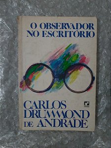 O Observador no Escritório - Carlos Drummond de Andrade