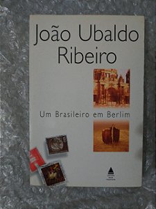 Um Brasileiro em Berlim - João Ubaldo Ribeiro