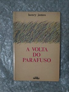 A Volta do Parafuso - Henry James