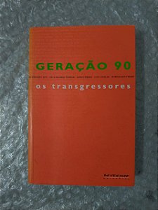 Geração 90: Os Transgressores - Nelson de Oliveira (Organização)