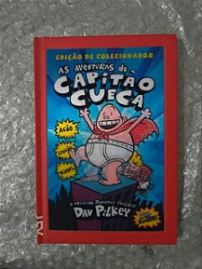 As Aventuras do Capitão Cueca - Dav Pilkey (Edição Colecionador)