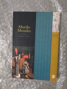 Coleção Melhores Poemas: Murilo Mendes - Luciana Stegagno Picchio (Seleção)