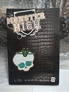 Monster High: O Monstro Mora Ao Lado - Lisi Harrison