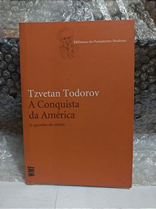 A Conquista da América - Tzvetan Todorov
