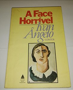 A Face horrível - Ivan Ângelo