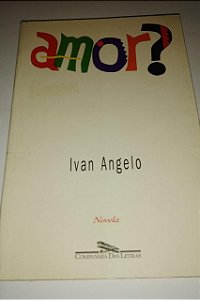 Amor? Ivan Angelo