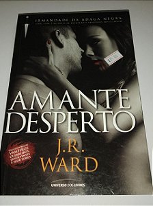 Amante Desperto - J. R. Ward - Coleção Irmandade da Adaga Negra