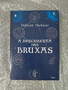 A Descoberta das Bruxas - Deborah Harkness