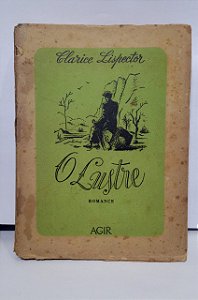 O Lustre - Clarice  Lispector - Primeira edição 1945 Agir - Raríssimo