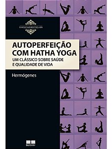Autoperfeição com Hatha Yoga - Hermógenes