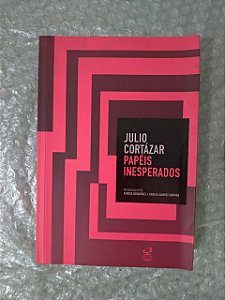 Papéis Inesperados - Julio Cortázar