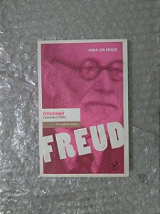 Para Ler Freud: Fetichismo - Vladimir safatle