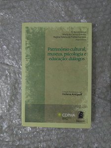 Patrimônio Cultural, Museus, Psicologia e Educação: Diálogos - Érica lourenço (Org.)