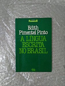 A Língua Escrita no Brasil - Edith Pimentel Pinto