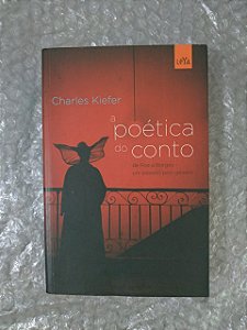 A Poética do Conto - Charles Kiefer