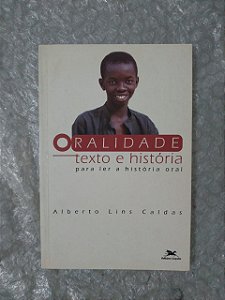 Oralidade Texto e História  - Alberto Lins Caldas