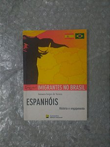 Imigrantes no Brasil: Espanhóis - Ismara Izepe de Souza
