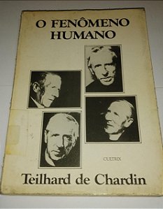 O fenômeno humano - Teilhard de Chardin