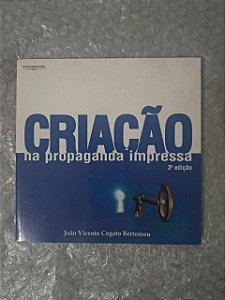 Criação na Propaganda Impressa - João Vicente Cegato Bartolomeu