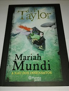 Mariah Mundi - A Nau dos insensatos - G. P. Taylor