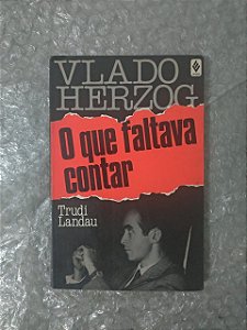 O Que Faltava Contar - Vlado Herzog