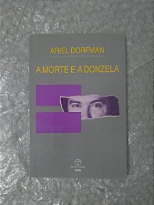 A Morte e a Donzela - Ariel Dorfman