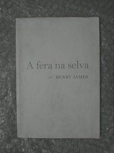 A Fera na Selva - Henry James (Cosac Naify)