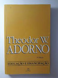 Educação e emancipação - Theodor W. Adorno