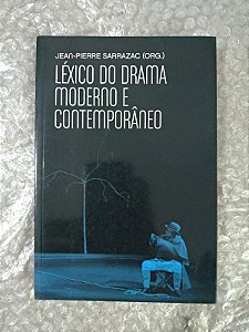 Léxico do Drama Moderno e Contemporâneo - Jean-Pierre Sarrazac (Cosac Naify)