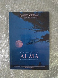 O Coração da Alma - Gary Zukav