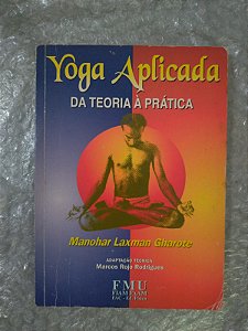 Yoga Aplicada da Teoria à Prática - Monohar Laxman Gharote