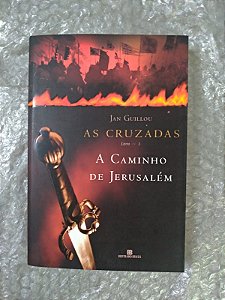 As Cruzadas: A Caminho de Jerusalém - Jan Guillou