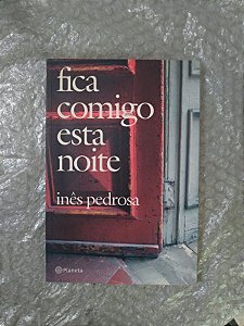 Fica Comigo Esta Noite - Inês Pedrosa