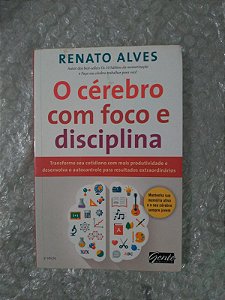 O Cérebro com Foco e Disciplina - Renato Alves (marcas)