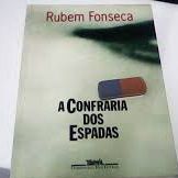 A Confraria dos espadas - Rubem Fonseca
