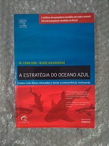 A Estratégia do Oceano Azul - W. Chan Kim e Renée Mauborgne