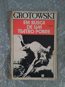 Em Busca de Um Teatro Pobre - Jerzy Grotowski
