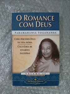 O Romance dos Deus - Paramahansa  Yogananda (Vol.2)