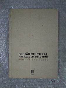 Gestão Cultural Profissão em Formação - Maria Helena Cunha