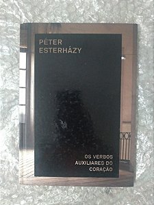 Os Verbos Auxiliares do Coração - Péter Esterházy (Cosac Naify)